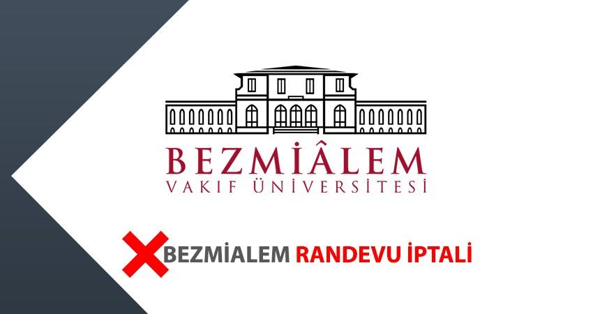 Bezmialem Randevu İptali 2021