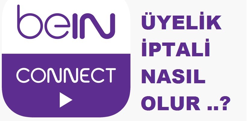 Bein Sport Üyelik İptali