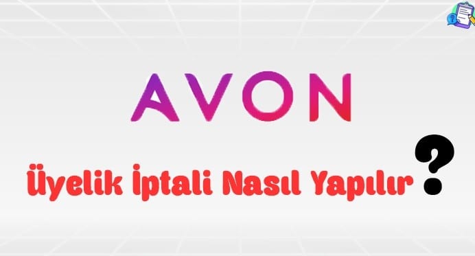 Avon Üyelik İptal Etme
