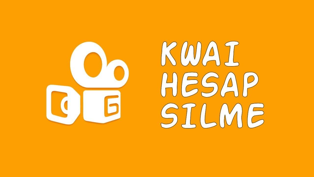Kwai Hesap Silme
