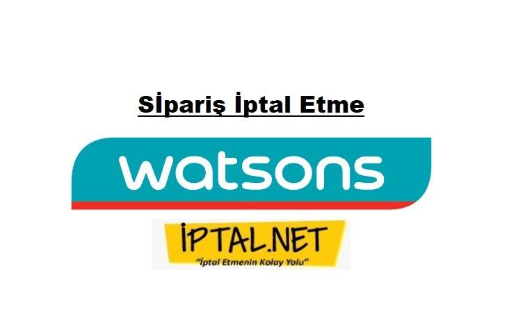 Watsons Sipariş İptal etme