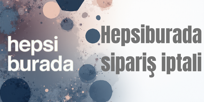 hepsiburada iptal
