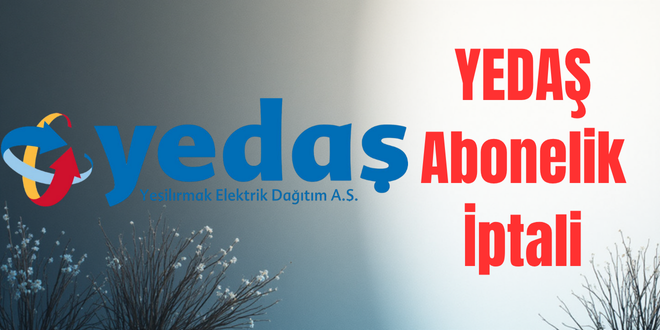 YEDAŞ Abonelik İptali